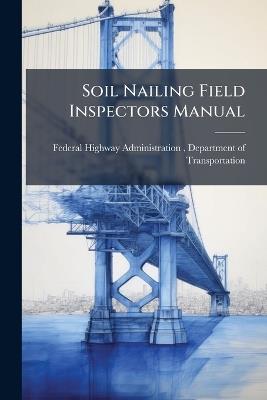 Soil Nailing Field Inspectors Manual - cover