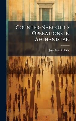 Counter-Narcotics Operations in Afghanistan - Jonathan R Biehl - cover
