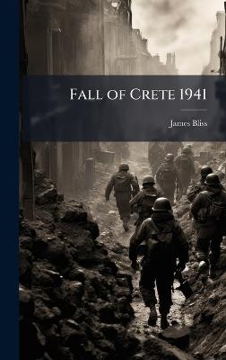 Fall of Crete 1941 - James Bliss - cover