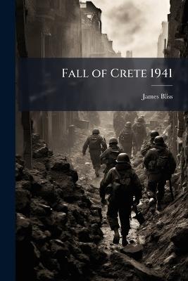 Fall of Crete 1941 - James Bliss - cover