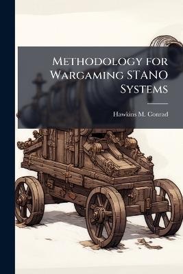 Methodology for Wargaming STANO Systems - Hawkins M Conrad - cover