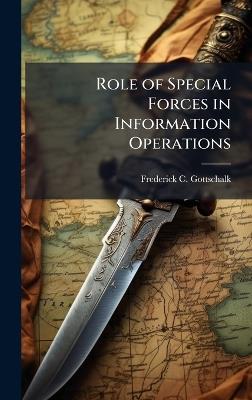 Role of Special Forces in Information Operations - Frederick C Gottschalk - cover