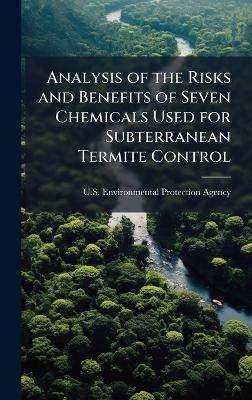 Analysis of the Risks and Benefits of Seven Chemicals Used for Subterranean Termite Control - cover