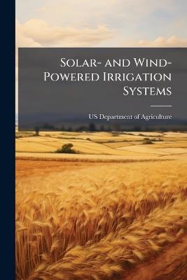 Solar- and Wind-Powered Irrigation Systems - cover