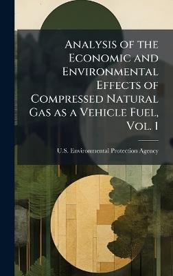 Analysis of the Economic and Environmental Effects of Compressed Natural Gas as a Vehicle Fuel, Vol. 1 - cover