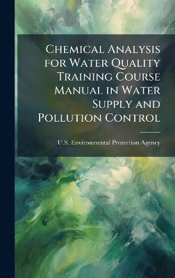 Chemical Analysis for Water Quality Training Course Manual in Water Supply and Pollution Control - cover