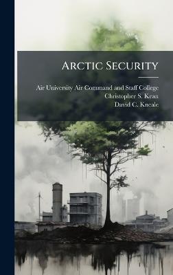 Arctic Security - Christopher S Kean,David C Kneale - cover