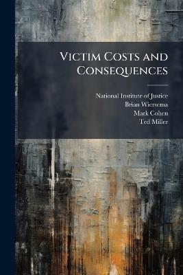 Victim Costs and Consequences - Brian Wiersema,Mark Cohen - cover