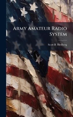 Army Amateur Radio System - Scott B Hedberg - cover