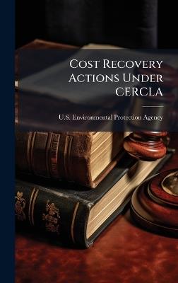 Cost Recovery Actions Under CERCLA - cover