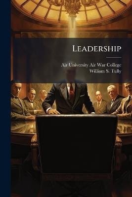 Leadership - William S Tully - cover