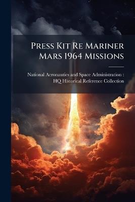 Press Kit Re Mariner Mars 1964 Missions - cover