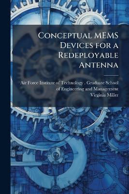 Conceptual MEMS Devices for a Redeployable Antenna - Virginia Miller - cover