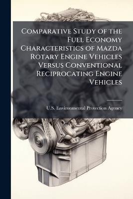 Comparative Study of the Fuel Economy Characteristics of Mazda Rotary Engine Vehicles Versus Conventional Reciprocating Engine Vehicles - cover