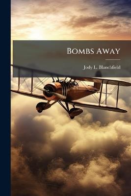 Bombs Away - Jody L Blanchfield - cover