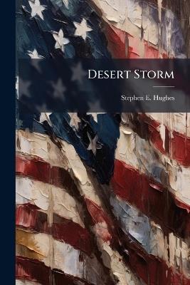 Desert Storm - Stephen E Hughes - cover
