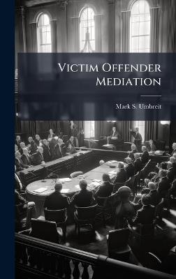 Victim Offender Mediation - Mark S Umbreit - cover