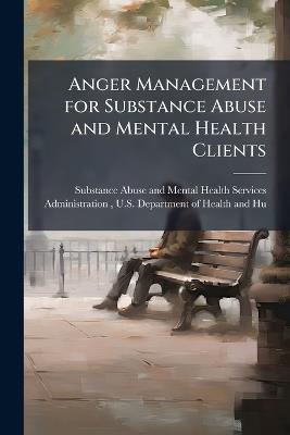 Anger Management for Substance Abuse and Mental Health Clients - cover