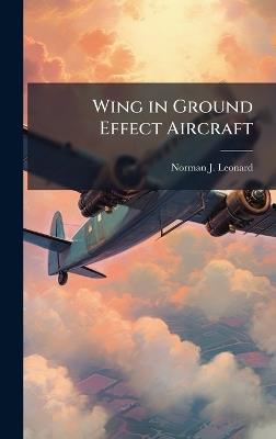 Wing in Ground Effect Aircraft - Norman J Leonard - cover