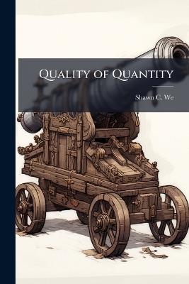 Quality of Quantity - Shawn C Weed - cover