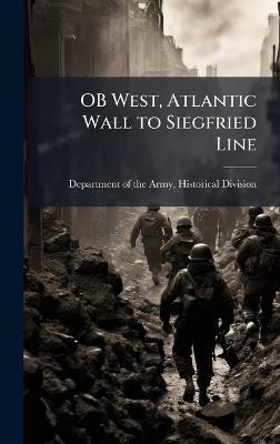 OB West, Atlantic Wall to Siegfried Line - cover