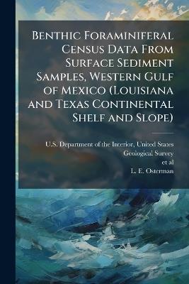 Benthic Foraminiferal Census Data From Surface Sediment Samples, Western Gulf of Mexico (Louisiana and Texas Continental Shelf and Slope) - L E Osterman - cover