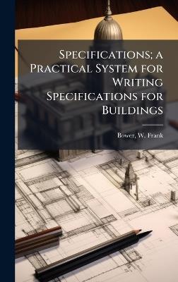 Specifications; a Practical System for Writing Specifications for Buildings - cover