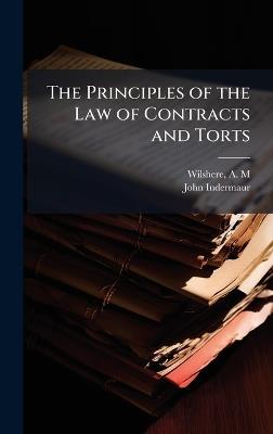 The Principles of the Law of Contracts and Torts - John Indermaur - cover
