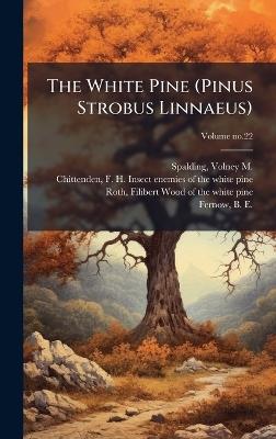 The White Pine (Pinus Strobus Linnaeus) - cover