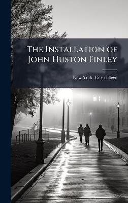 The Installation of John Huston Finley - cover