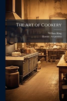 The Art of Cookery - William 1663-1712 King - cover
