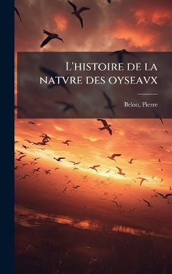 L'histoire de la natvre des oyseavx - cover