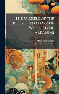The Mussels of the Big Buffalo Fork of White River, Arkansas - cover