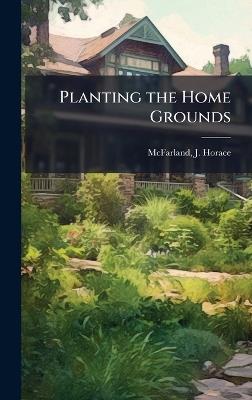 Planting the Home Grounds - cover
