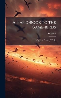 A Hand-book to the Game-birds - cover