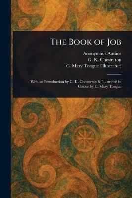 The Book of Job - Anonymous,G K Chesterton,C Mary Tongue - cover