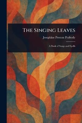 The Singing Leaves - Josephine Preston Peabody - cover