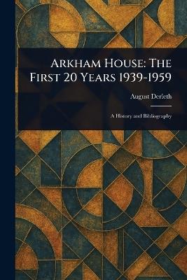 Arkham House: The First 20 Years 1939-1959 - August Derleth - cover