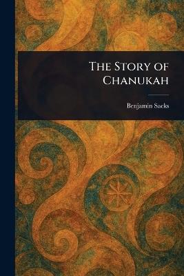 The Story of Chanukah - Benjamin Sacks - cover