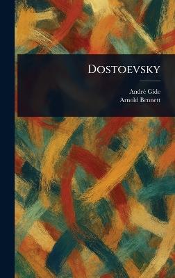 Dostoevsky - André Gide,Arnold Bennett - cover
