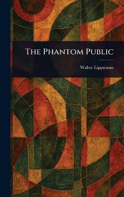 The Phantom Public - Walter Lippmann - cover