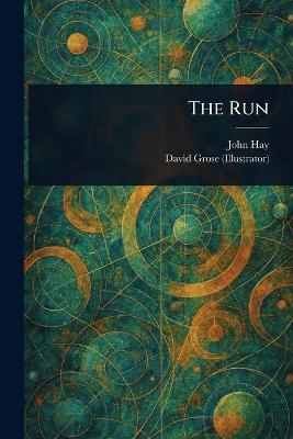 The Run - John Hay,David Grose - cover