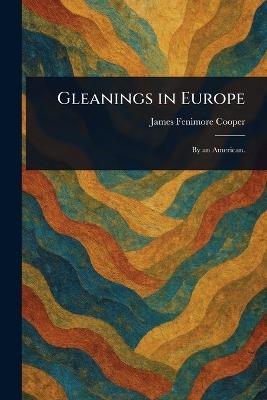 Gleanings in Europe - James Fenimore Cooper - cover