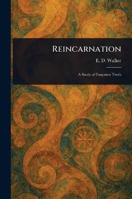 Reincarnation - E D (Edward Dwight) Walker - cover