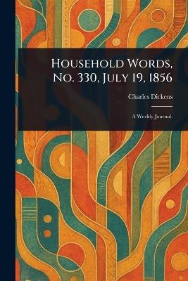 Household Words, No. 330, July 19, 1856 - Charles Dickens - cover