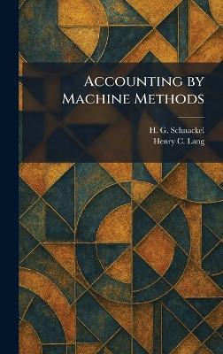 Accounting by Machine Methods - H G Schnackel,Henry C Lang - cover