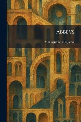 Abbeys - Montague Rhodes James - cover