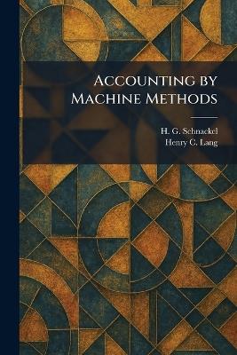 Accounting by Machine Methods - H G Schnackel,Henry C Lang - cover