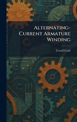 Alternating-Current Armature Winding - Terrell Croft - cover