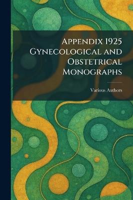 Appendix 1925 Gynecological and Obstetrical Monographs - cover